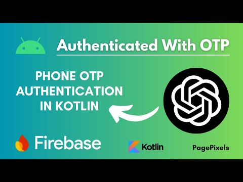 Phone OTP Authentication in Kotlin with Firebase and ChatGPT | Android Development Tutorial